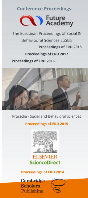 Conference Proceedings The European Proceedings of Social & Behavioural Sciences EpSBS Proceedings of ERD 2018 Proceedings of ERD 2017 Proceedings of ERD 2016       Procedia - Social and Behavioral Sciences Proceedings of ERD 2015      Proceedings of ERD 2014